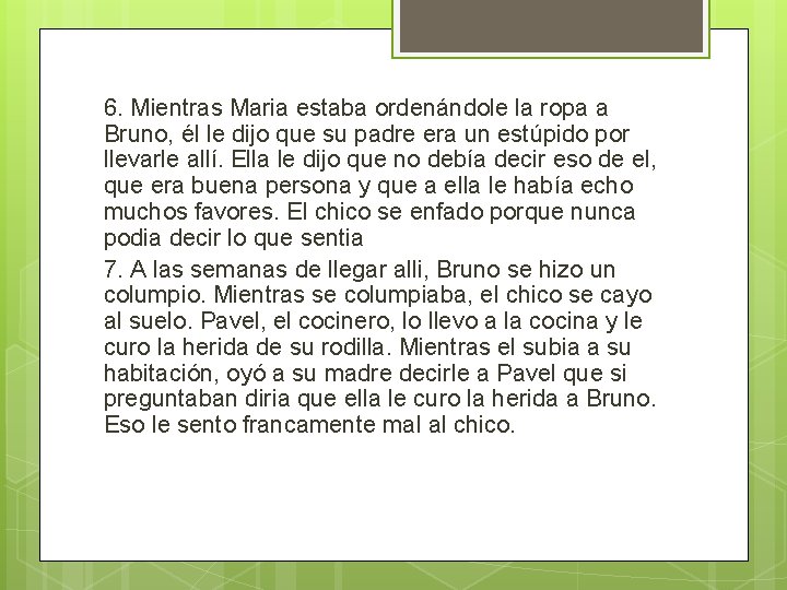 6. Mientras Maria estaba ordenándole la ropa a Bruno, él le dijo que su 6. Mientras Maria estaba ordenándole la ropa a Bruno, él le dijo que su