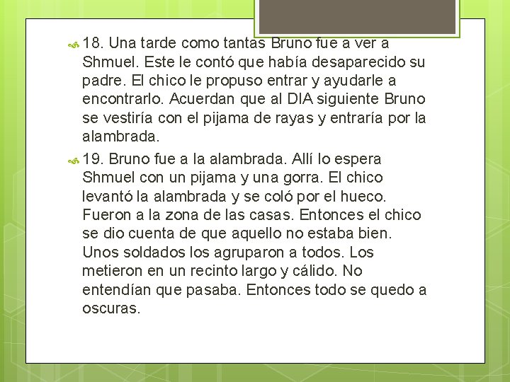 18. Una tarde como tantas Bruno fue a ver a Shmuel. Este le 18. Una tarde como tantas Bruno fue a ver a Shmuel. Este le