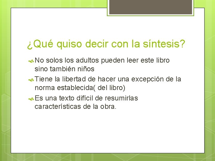 ¿Qué quiso decir con la síntesis? No solos adultos pueden leer este libro sino ¿Qué quiso decir con la síntesis? No solos adultos pueden leer este libro sino