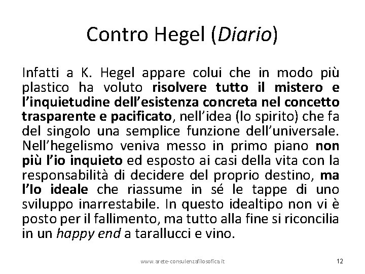 Contro Hegel (Diario) Infatti a K. Hegel appare colui che in modo più plastico