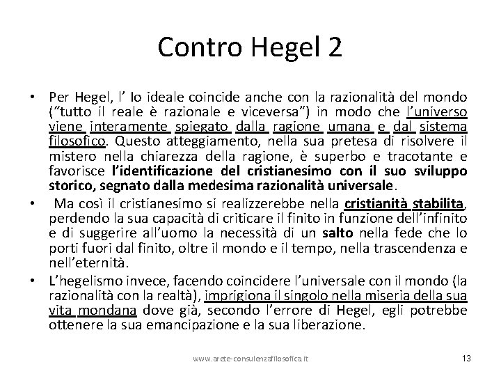 Contro Hegel 2 • Per Hegel, l’ Io ideale coincide anche con la razionalità