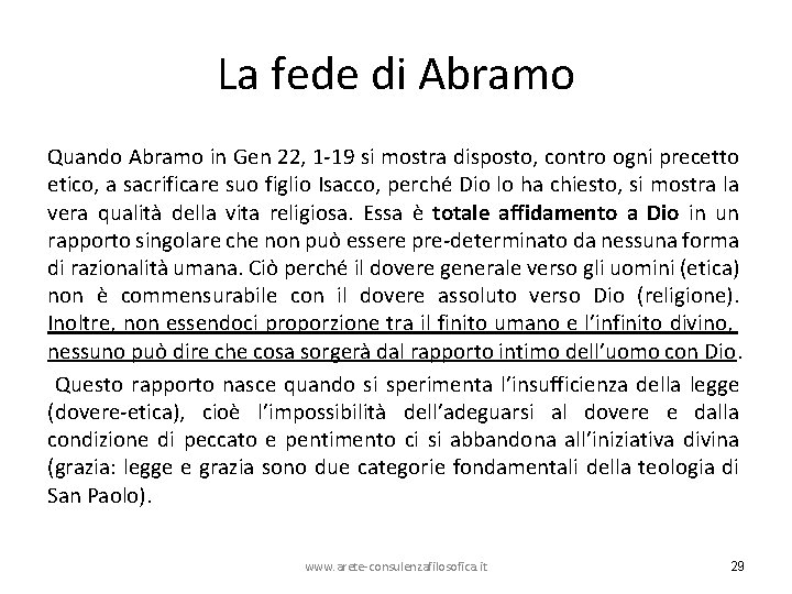 La fede di Abramo Quando Abramo in Gen 22, 1 -19 si mostra disposto,