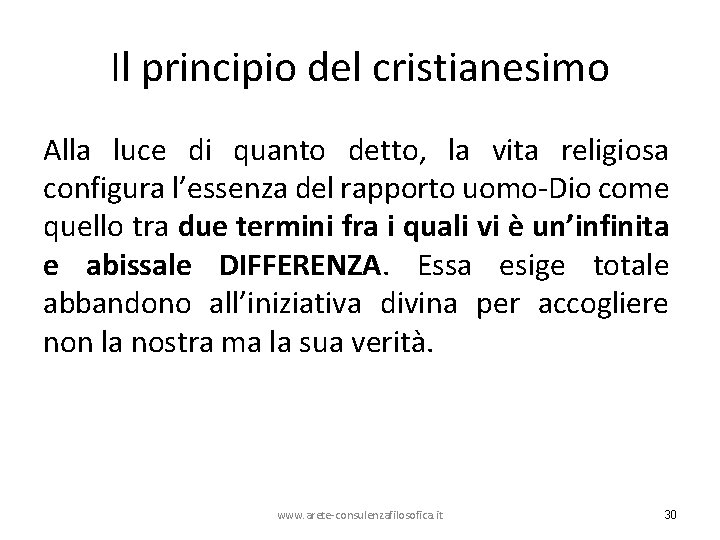Il principio del cristianesimo Alla luce di quanto detto, la vita religiosa configura l’essenza