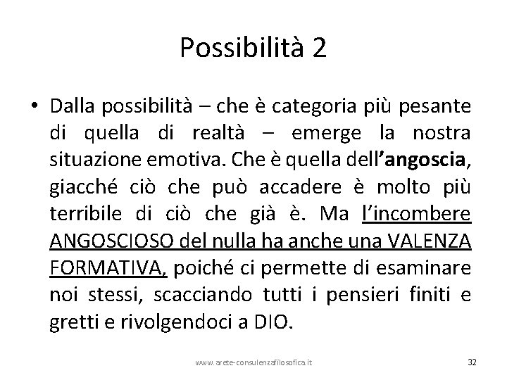 Possibilità 2 • Dalla possibilità – che è categoria più pesante di quella di