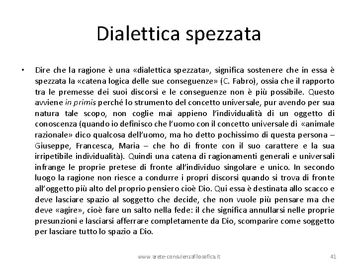 Dialettica spezzata • Dire che la ragione è una «dialettica spezzata» , significa sostenere