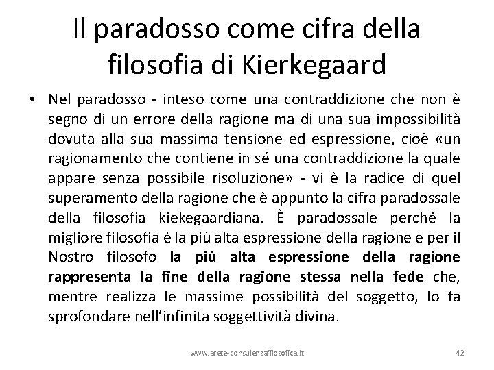 Il paradosso come cifra della filosofia di Kierkegaard • Nel paradosso - inteso come