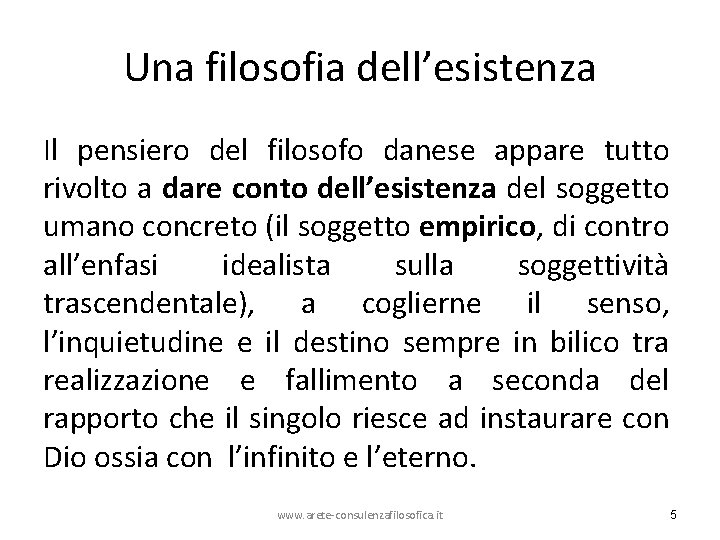 Una filosofia dell’esistenza Il pensiero del filosofo danese appare tutto rivolto a dare conto