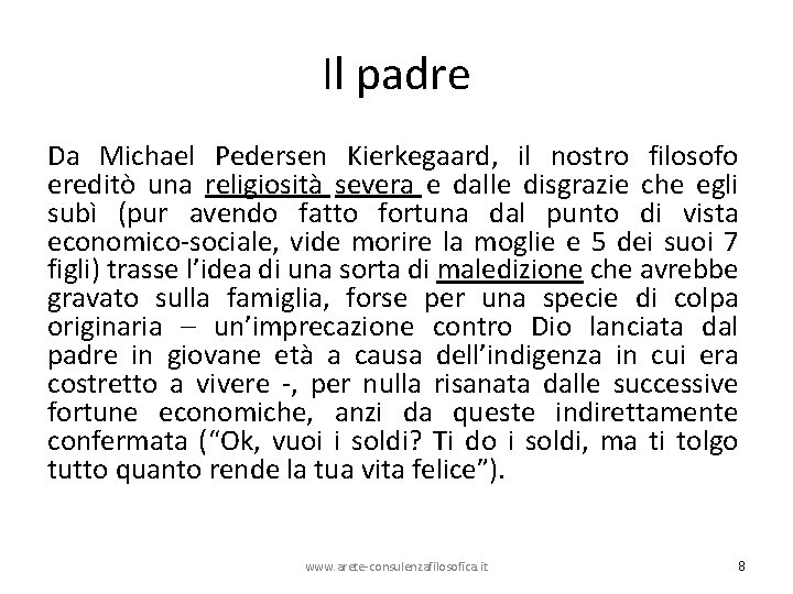 Il padre Da Michael Pedersen Kierkegaard, il nostro filosofo ereditò una religiosità severa e
