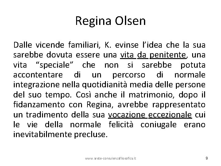 Regina Olsen Dalle vicende familiari, K. evinse l’idea che la sua sarebbe dovuta essere