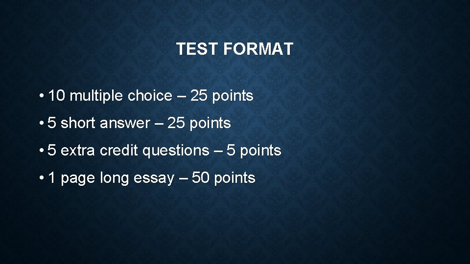 TEST FORMAT • 10 multiple choice – 25 points • 5 short answer –
