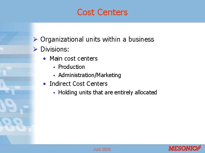 Cost Centers Ø Organizational units within a business Ø Divisions: • Main cost centers