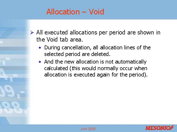 Allocation – Void Ø All executed allocations period are shown in the Void tab