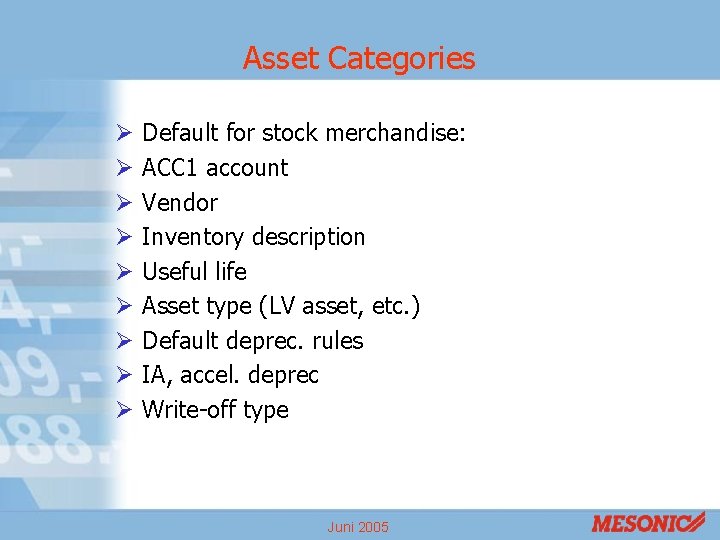 Asset Categories Ø Ø Ø Ø Ø Default for stock merchandise: ACC 1 account Asset Categories Ø Ø Ø Ø Ø Default for stock merchandise: ACC 1 account