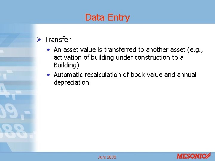 Data Entry Ø Transfer • An asset value is transferred to another asset (e.