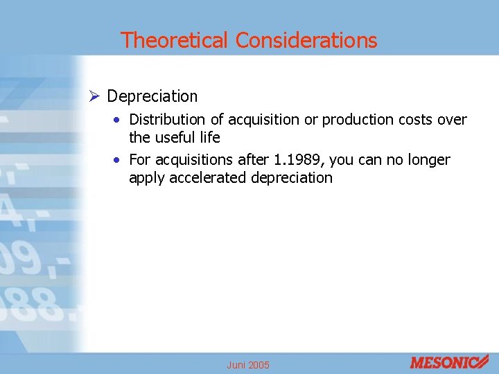 Theoretical Considerations Ø Depreciation • Distribution of acquisition or production costs over the useful