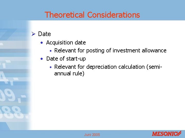 Theoretical Considerations Ø Date • Acquisition date • Relevant for posting of investment allowance