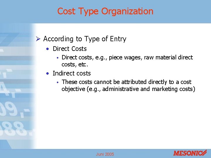 Cost Type Organization Ø According to Type of Entry • Direct Costs • Direct