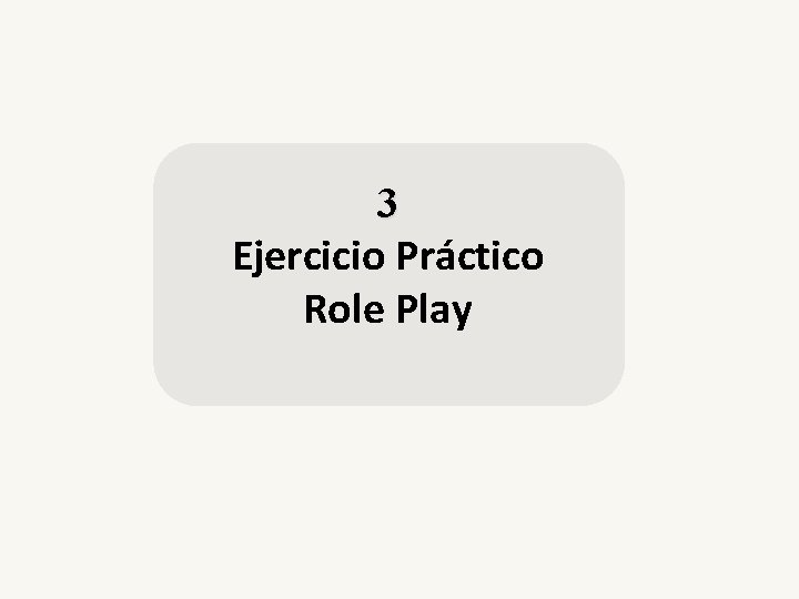 3 Ejercicio Práctico Role Play 