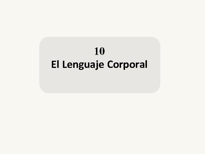 10 El Lenguaje Corporal 