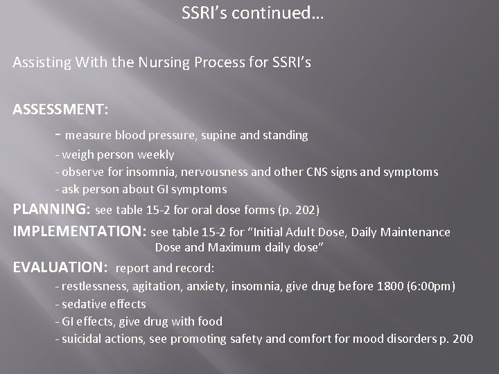 SSRI’s continued… Assisting With the Nursing Process for SSRI’s ASSESSMENT: - measure blood pressure, SSRI’s continued… Assisting With the Nursing Process for SSRI’s ASSESSMENT: - measure blood pressure,