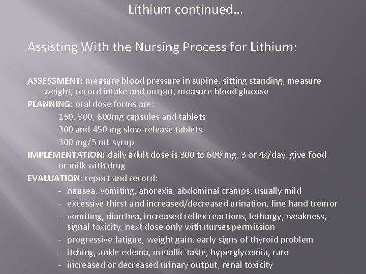 Lithium continued… Assisting With the Nursing Process for Lithium: ASSESSMENT: measure blood pressure in Lithium continued… Assisting With the Nursing Process for Lithium: ASSESSMENT: measure blood pressure in