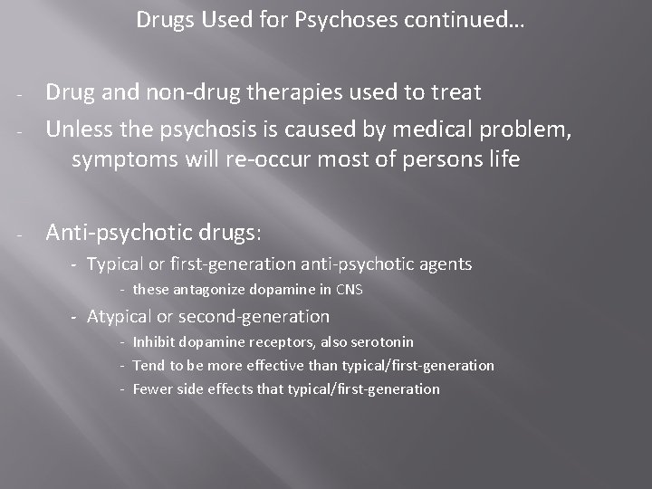 Drugs Used for Psychoses continued… - Drug and non-drug therapies used to treat Unless Drugs Used for Psychoses continued… - Drug and non-drug therapies used to treat Unless