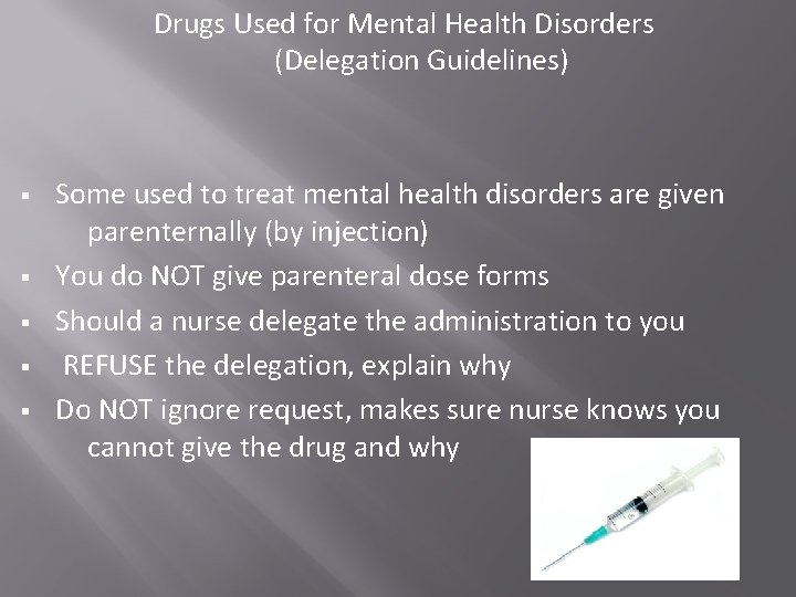 Drugs Used for Mental Health Disorders (Delegation Guidelines) § § § Some used to Drugs Used for Mental Health Disorders (Delegation Guidelines) § § § Some used to