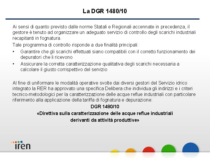 La DGR 1480/10 Ai sensi di quanto previsto dalle norme Statali e Regionali accennate