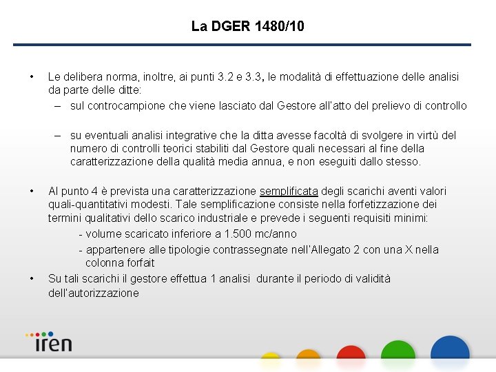 La DGER 1480/10 • Le delibera norma, inoltre, ai punti 3. 2 e 3.