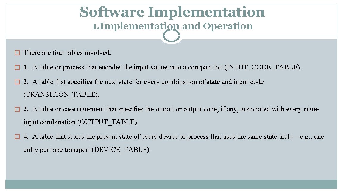 Software Implementation 1. Implementation and Operation � There are four tables involved: � 1.