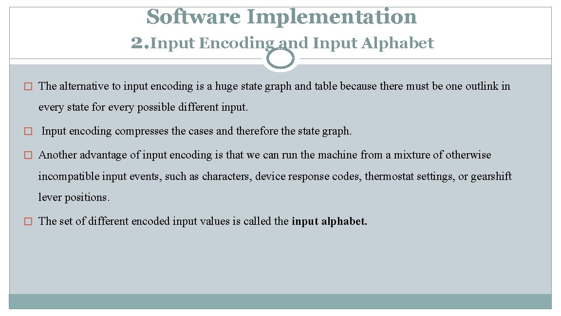 Software Implementation 2. Input Encoding and Input Alphabet � The alternative to input encoding