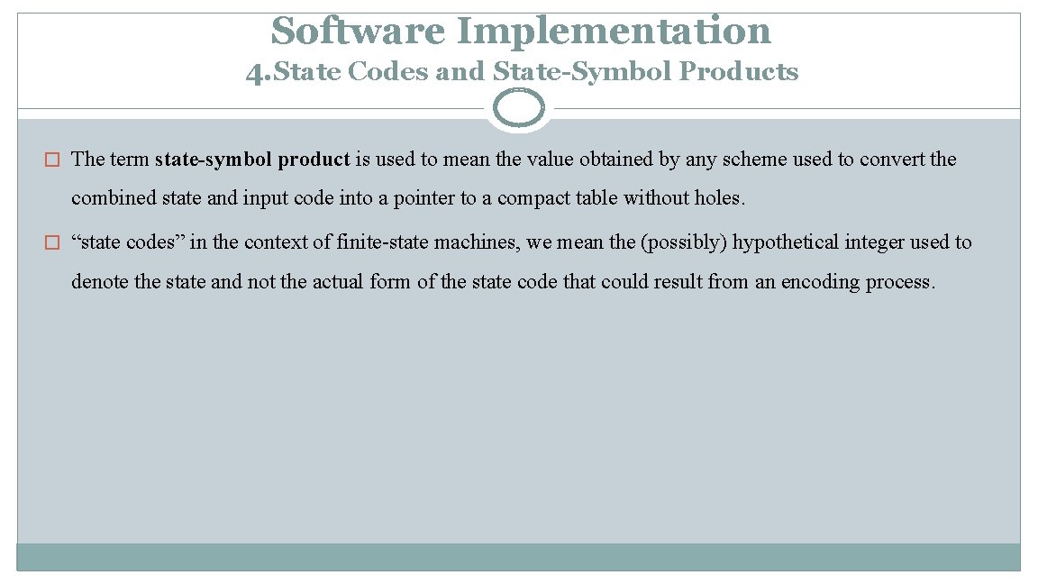 Software Implementation 4. State Codes and State-Symbol Products � The term state-symbol product is