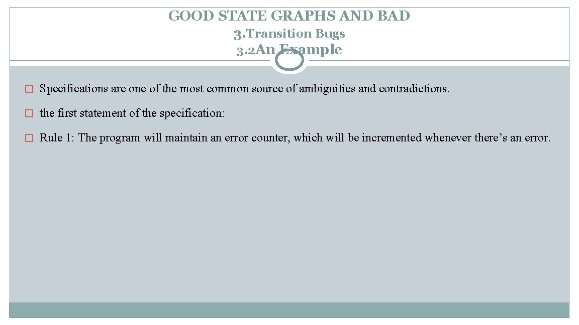 GOOD STATE GRAPHS AND BAD 3. Transition Bugs 3. 2 An Example � Specifications