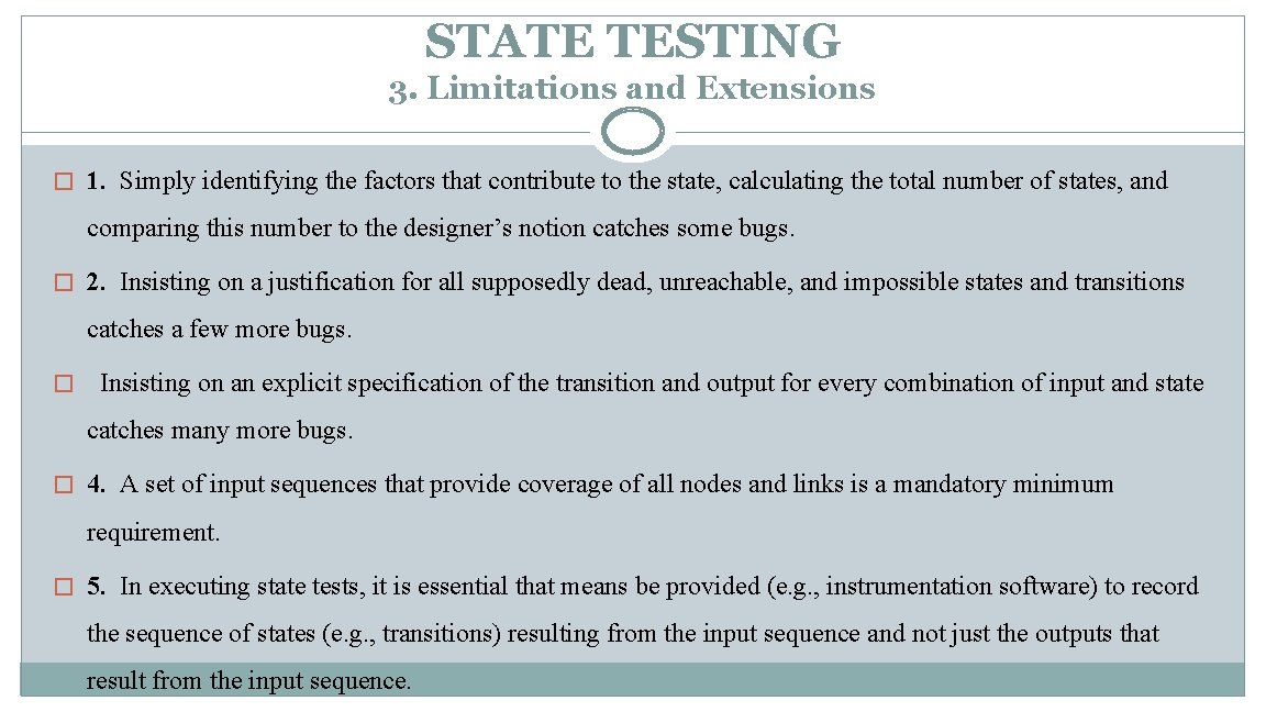 STATE TESTING 3. Limitations and Extensions � 1. Simply identifying the factors that contribute