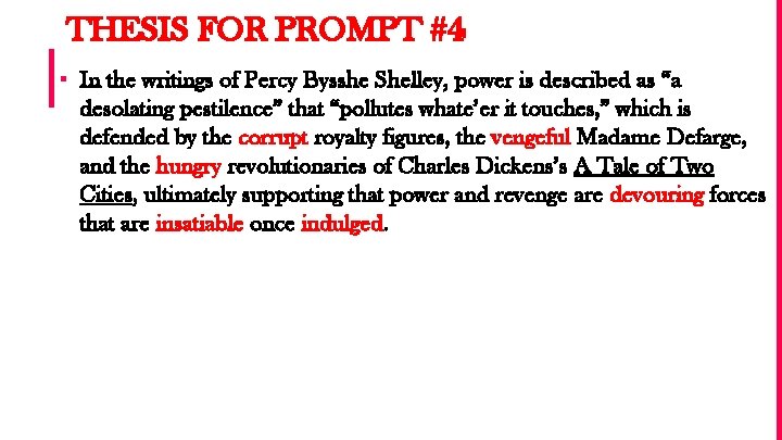 THESIS FOR PROMPT #4 ▪ In the writings of Percy Bysshe Shelley, power is