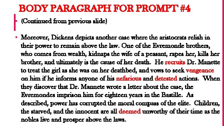 BODY PARAGRAPH FOR PROMPT #4 ▪ (Continued from previous slide) ▪ Moreover, Dickens depicts