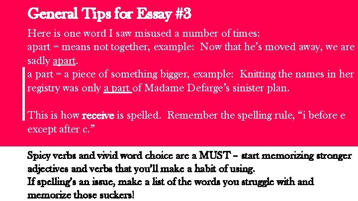 General Tips for Essay #3 Here is one word I saw misused a number