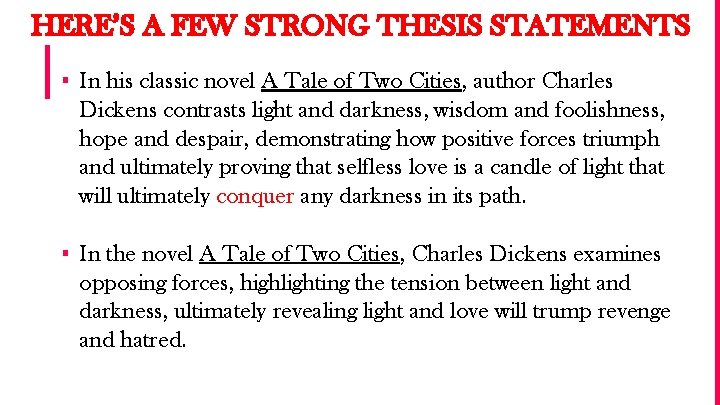HERE’S A FEW STRONG THESIS STATEMENTS ▪ In his classic novel A Tale of