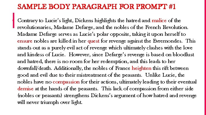 SAMPLE BODY PARAGRAPH FOR PROMPT #1 ▪ Contrary to Lucie’s light, Dickens highlights the
