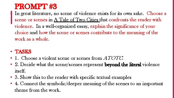 PROMPT #3 ▪ In great literature, no scene of violence exists for its own