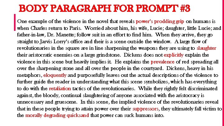 BODY PARAGRAPH FOR PROMPT #3 One example of the violence in the novel that