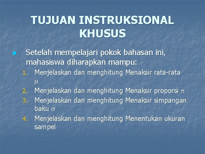 TUJUAN INSTRUKSIONAL KHUSUS n Setelah mempelajari pokok bahasan ini, mahasiswa diharapkan mampu: 1. 2.