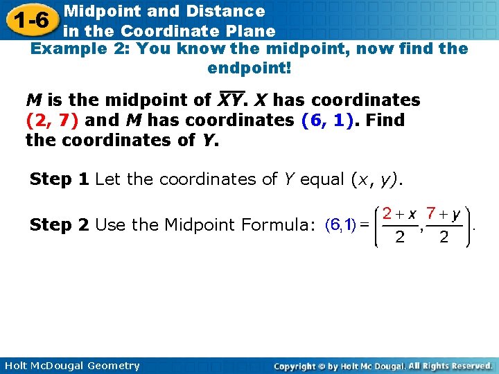 Midpoint and Distance 1 -6 in the Coordinate Plane Example 2: You know the