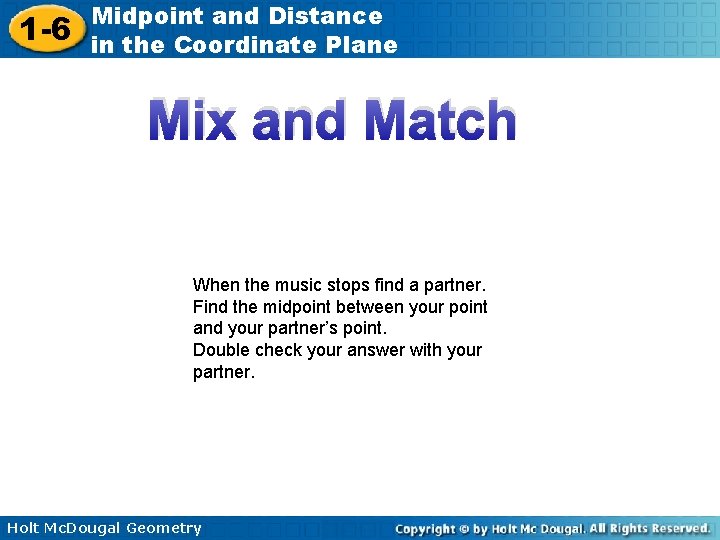 1 -6 Midpoint and Distance in the Coordinate Plane Mix and Match When the