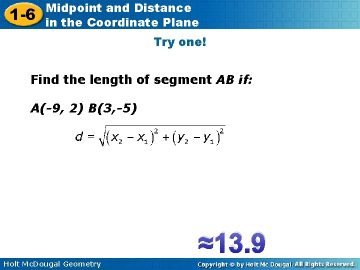 1 -6 Midpoint and Distance in the Coordinate Plane Try one! Find the length