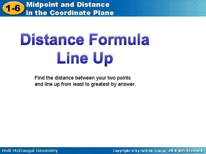 1 -6 Midpoint and Distance in the Coordinate Plane Distance Formula Line Up Find