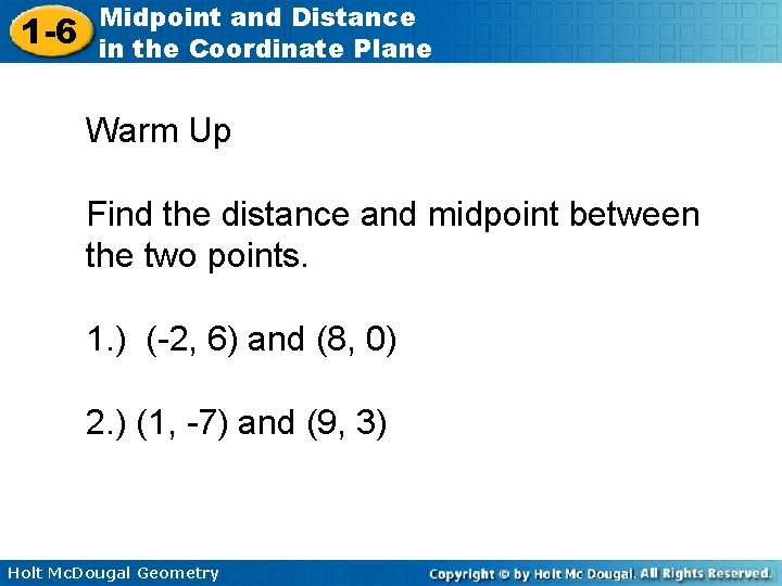 1 -6 Midpoint and Distance in the Coordinate Plane Warm Up Find the distance