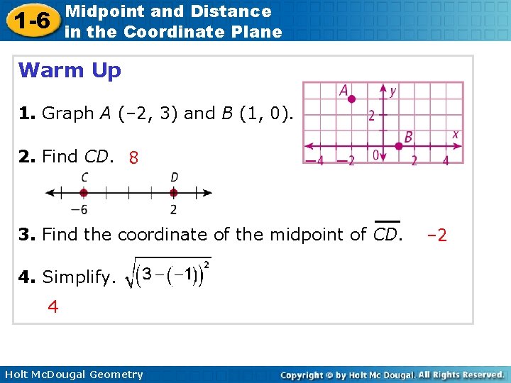 1 -6 Midpoint and Distance in the Coordinate Plane Warm Up 1. Graph A