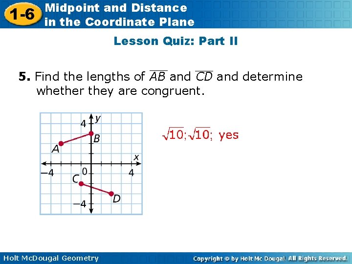 1 -6 Midpoint and Distance in the Coordinate Plane Lesson Quiz: Part II 5.