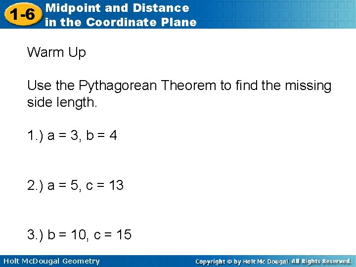 1 -6 Midpoint and Distance in the Coordinate Plane Warm Up Use the Pythagorean